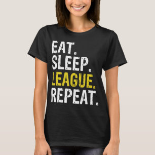 Eat Sleep League Repeat Sports Game Gaming Gift  T-Shirt