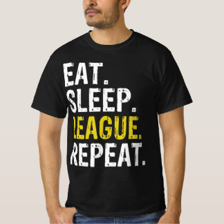 Eat Sleep League Repeat Sports Game Gaming Gift T-Shirt