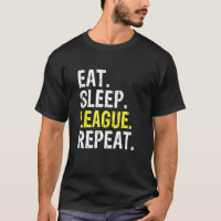 Eat Sleep League Repeat Sports Game Gaming