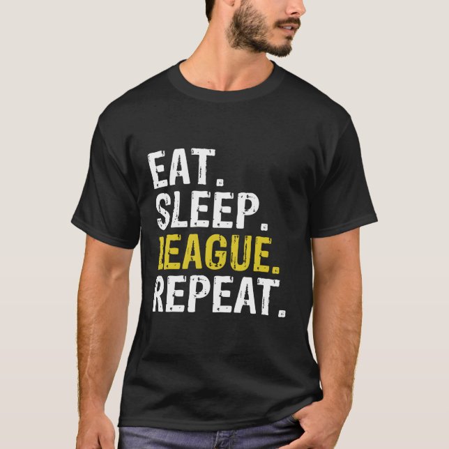 Eat Sleep League Repeat Sports Game Gaming T-Shirt (Front)