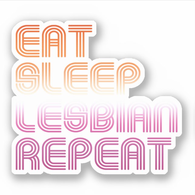 Eat Sleep Lesbian Repeat (Front)