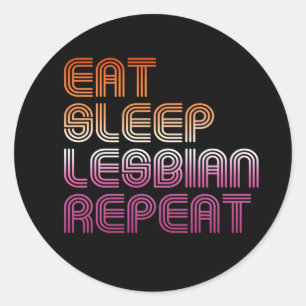 EAT SLEEP LESBIAN REPEAT RETRO DESIGN T-Shirt Classic Round Sticker