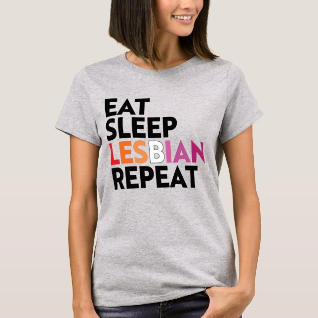 EAT SLEEP LESBIAN REPEAT T-Shirt (Front)