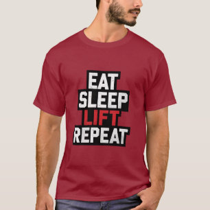 Eat Sleep Lift Repeat – Gym Motivation Graphic T-Shirt