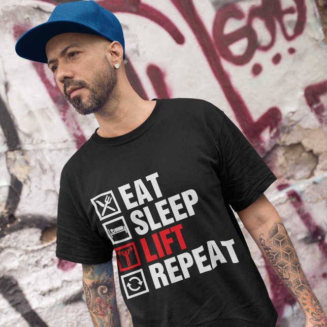 Eat Sleep Lift Repeat T-Shirt (Creator Uploaded)