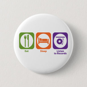 Eat Sleep Listen to Records 6 Cm Round Badge