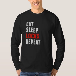 Eat Sleep Locks Repeat Locksmith Metal Worker Mech T-Shirt
