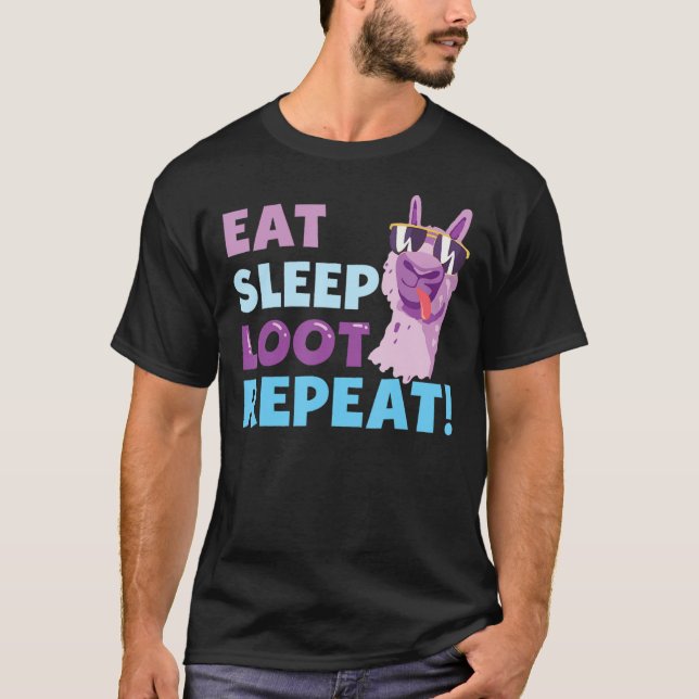 Eat Sleep Loot Repeat LLAMA Birthday Gift Classic  T-Shirt (Front)