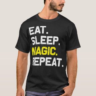 Eat Sleep Magic Repeat Funny Magician Gift T-Shirt