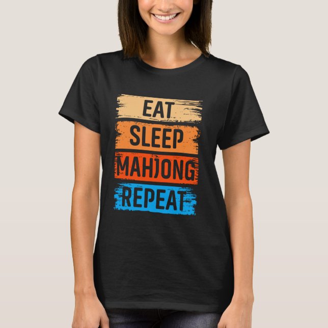 Eat Sleep Mahjong Repeat Funny Mahjong Gift T-Shirt (Front)