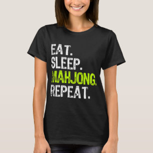 Eat Sleep Mahjong Repeat Player Funny T-Shirt