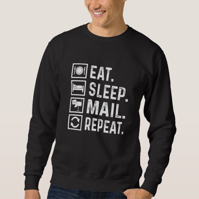 Eat Sleep Mail Repeat Postal Workers Day Postal Wo Sweatshirt (Front)