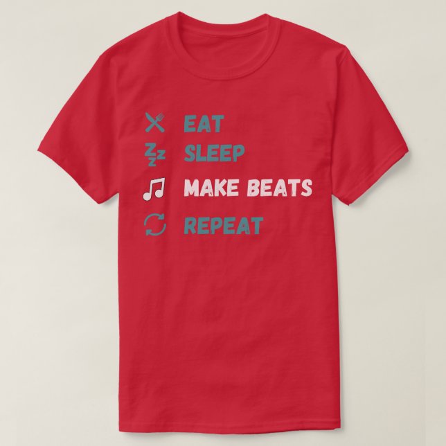 Eat Sleep Make Beats Repeat 4 T-Shirt (Design Front)