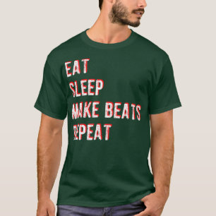 Eat Sleep Make Beats Repeat  Funny Beatmaker T-Shirt