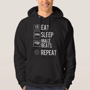 Eat Sleep Make Beats Repeat - Hip Hop Music Produc Hoodie