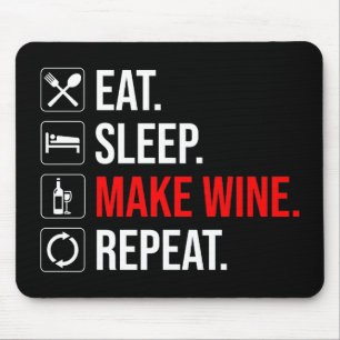 Eat. Sleep. Make Wine. Repeat Mouse Pad