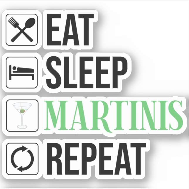 Eat. Sleep. Martinis. Repeat. (Front)
