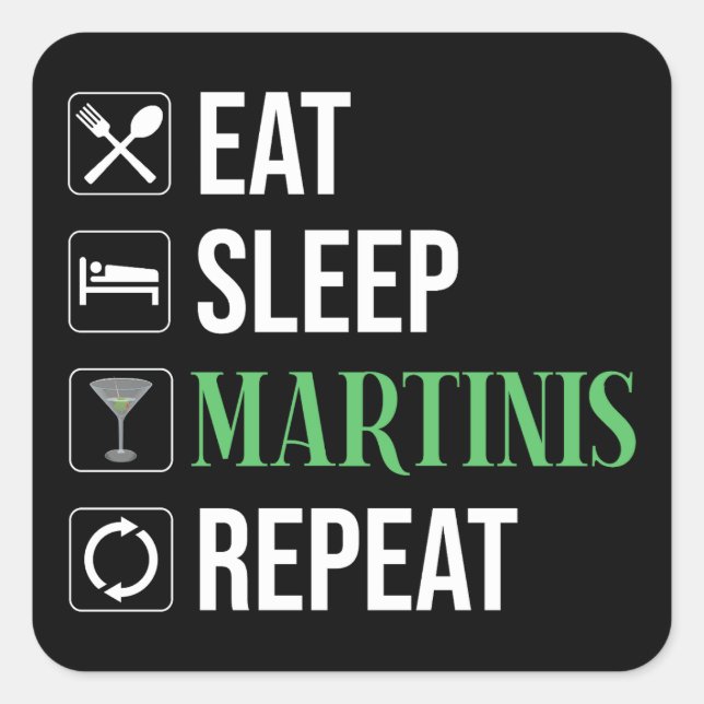 Eat. Sleep. Martinis. Repeat. Square Sticker (Front)