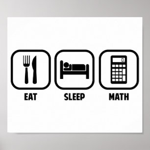 EAT, SLEEP, MATH POSTER