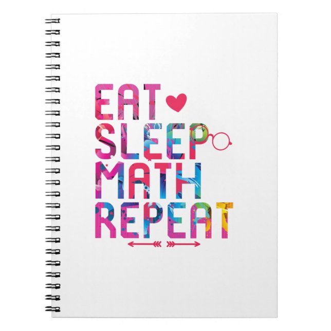 Eat Sleep Math Repeat Fun Mathematicians Notebook (Front)