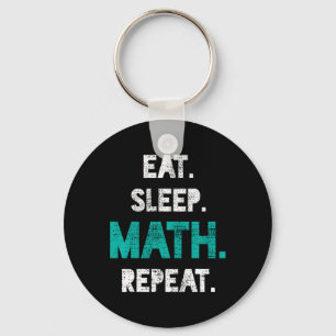 Eat Sleep Math Repeat Funny Math Teacher Gift  Key Ring