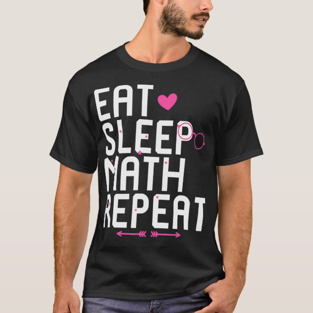 Eat Sleep Math Repeat Homeschooled Student Equatio T-Shirt (Front)