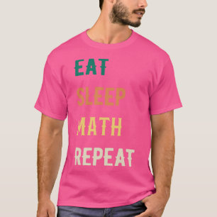 Eat Sleep Math Repeat T-Shirt