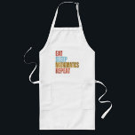 EAT SLEEP MATHEMATICS REPEAT  LONG APRON<br><div class="desc">EAT SLEEP MATHEMATICS REPEAT</div>