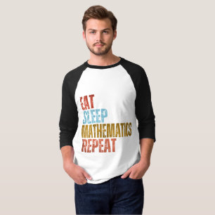 EAT SLEEP MATHEMATICS REPEAT T-Shirt