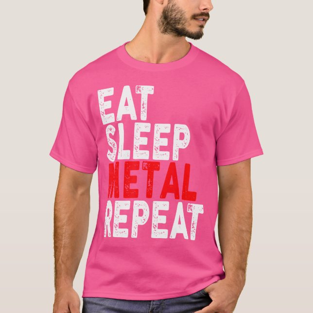 Eat Sleep Metal Repeat 	  Heavy Rock Rave Tee (Front)