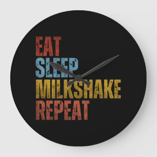EAT SLEEP MILKSHAKE REPEAT LARGE CLOCK