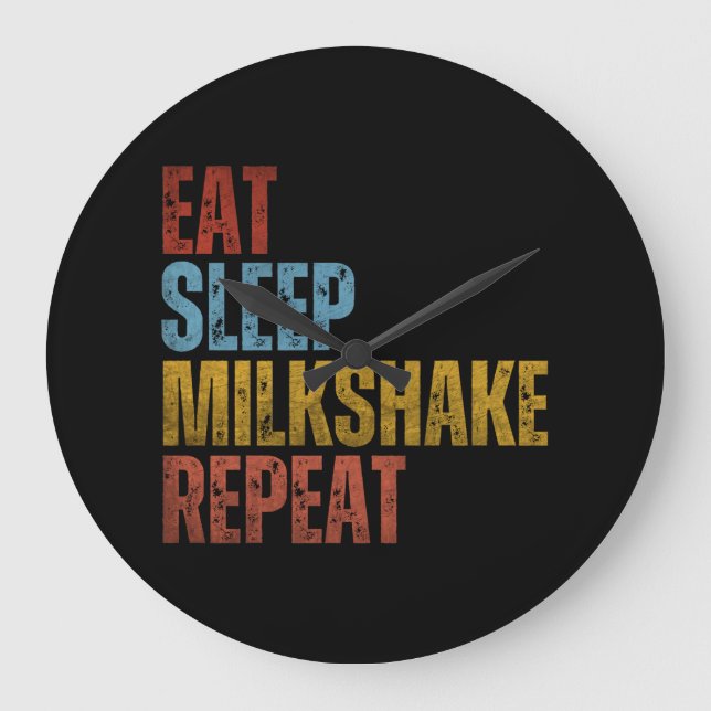 EAT SLEEP MILKSHAKE REPEAT LARGE CLOCK (Front)