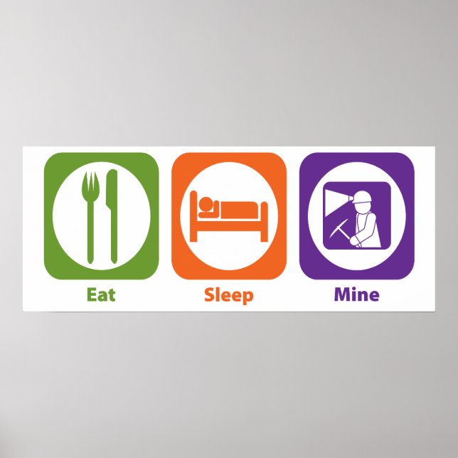 Eat Sleep Mine Poster (Front)