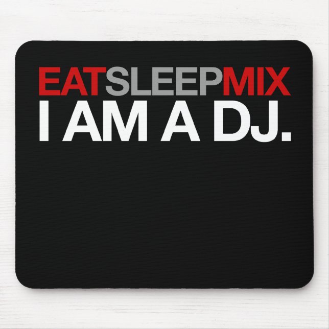 Eat Sleep Mix Mouse Pad (Front)