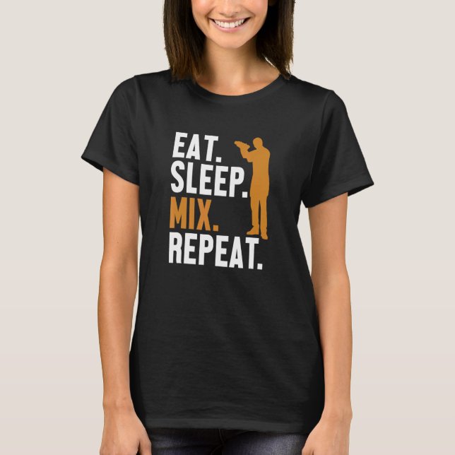 Eat Sleep Mix Repeat Bartender Mixologist Barmann  T-Shirt (Front)