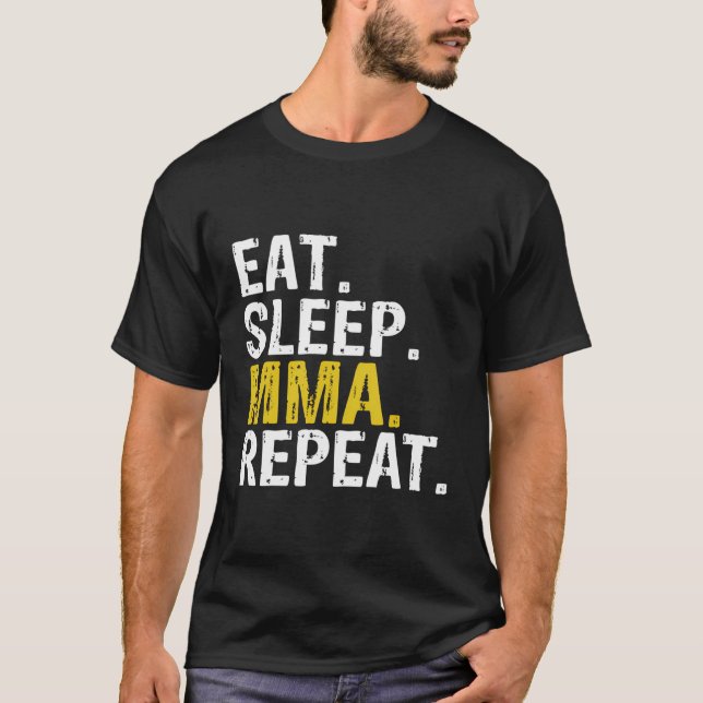 Eat Sleep Mma Repeat Mixed Martial Arts Gift T-Shirt (Front)