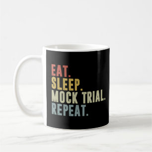 Eat Sleep Mock Trial Repeat Lawyer Coffee Mug