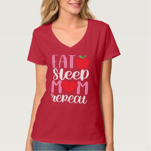 EAT SLEEP MOM REPEAT   MOM LIFE Cute and Funny T-S T-Shirt