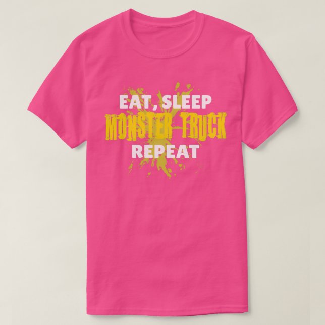 Eat Sleep Monster Truck Repeat Yellow Mud Splatter T-Shirt (Design Front)