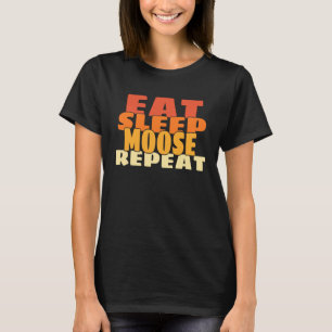 Eat Sleep Moose Repeat Retro Cute Forest Animal T-Shirt