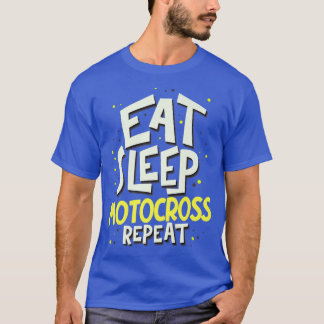 Eat Sleep Motocross Repeat Motocross Biker T-Shirt