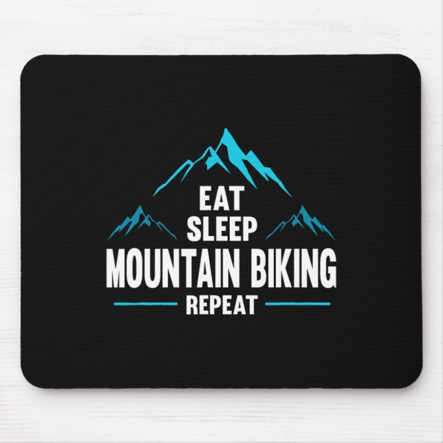 Eat Sleep Mountain Biking Repeat -  Mouse Pad (Front)