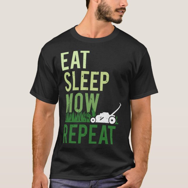 Eat Sleep Mow Repeat Funny Grass Cutting Landscape T-Shirt (Front)