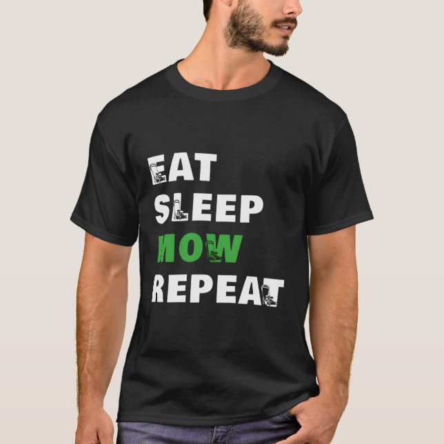 Eat Sleep Mow Repeat Funny Lawn Mowing Gardener Mo T-Shirt (Front)