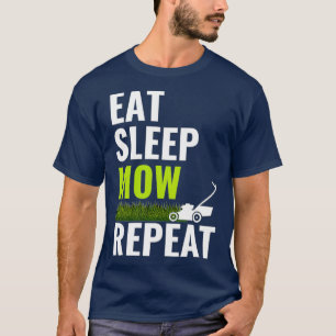 Eat Sleep Mow Repeat  Landscaper Grass Cutting T-Shirt