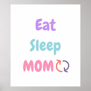 Eat Sleep Mum Repeat mothers love Poster