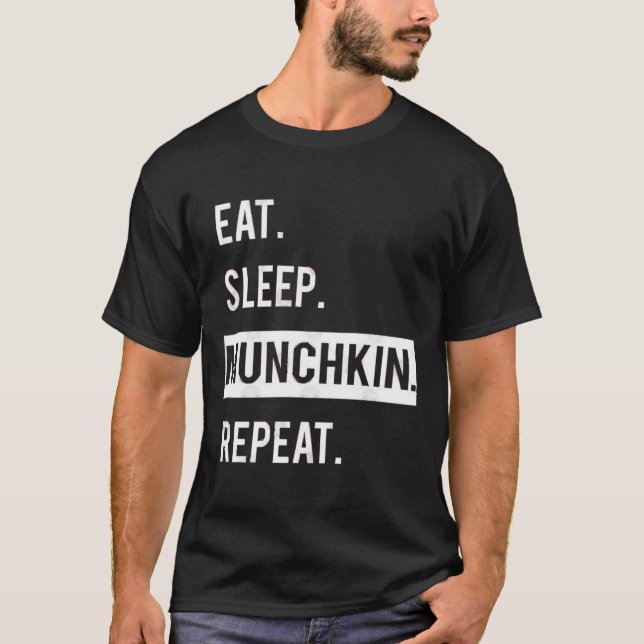 EAT. SLEEP. MUNCHKIN .REPEAT.  T-Shirt (Front)