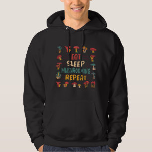 Eat Sleep Mushrooming Repeat Mushroom Hoodie