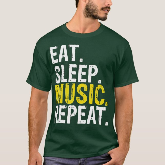 Eat Sleep Music Repeat Gift Musician T-Shirt (Front)