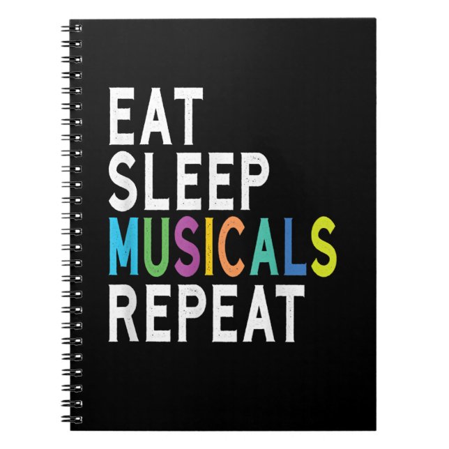 Eat Sleep Musicals Repeat, Broadway Acting Gifts Notebook (Front)